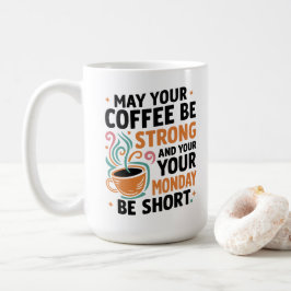 Caneca De Café Que Seu Café Seja Forte - Presente De Cafeína