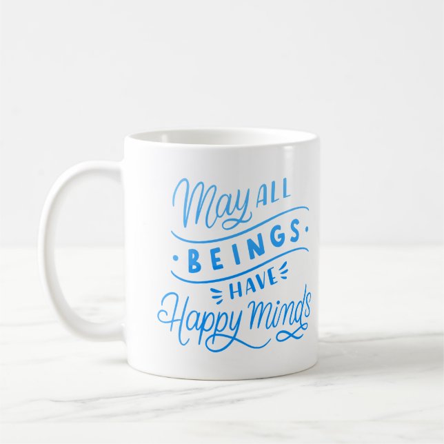 CANECA DE CAFÉ QUE TODOS OS SERES TENHAM MENTES FELIZES (Esquerda)