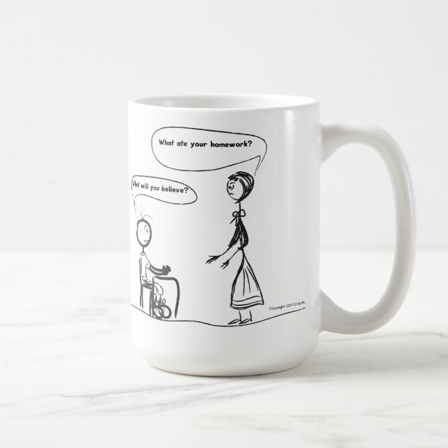 Caneca De Café Que você acreditaria comeu meus trabalhos de casa? (Direita)