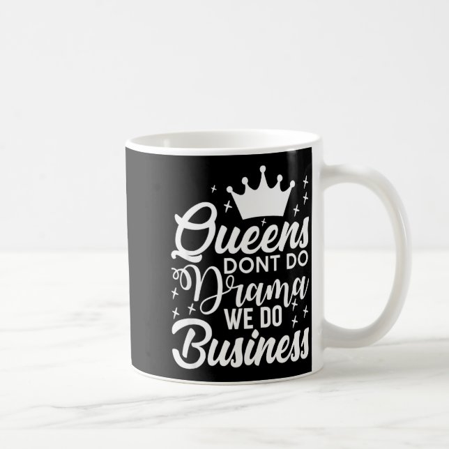 Caneca De Café Queens Don't Do Drama We Do Business  (Direita)