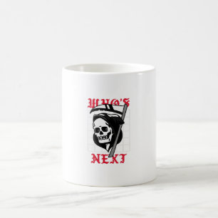 Caneca De Café Quem é o próximo com a Grim Reaper