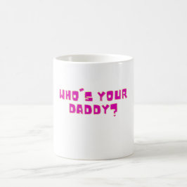 Caneca De Café Quem É Seu Papai Engraçado Ousado