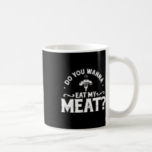 Caneca De Café Quer Comer Minha Camisa De Churrasco Engraçada De 
