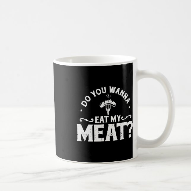 Caneca De Café Quer Comer Minha Camisa De Churrasco Engraçada De  (Direita)