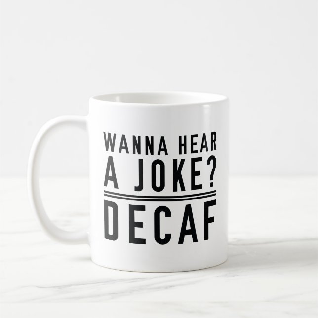 Caneca De Café Quer Ouvir Uma Piada Descafeinado (Esquerda)