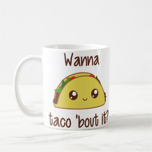 Caneca De Café Quer Taco?