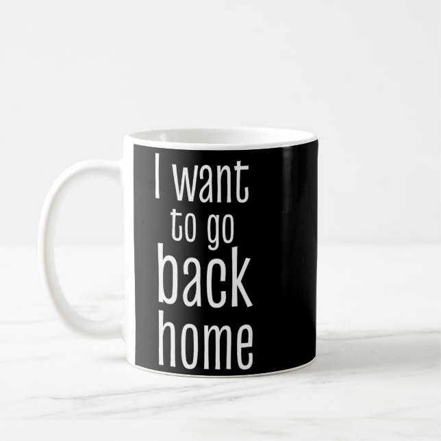 Caneca De Café Quer Voltar Para Casa Citação Divertida de Trabalh (Esquerda)