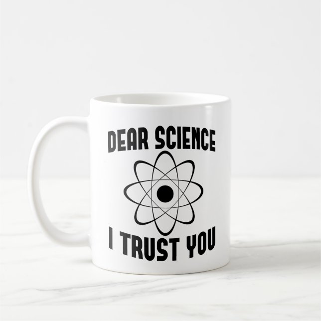 Caneca De Café Querida Ciência Eu Confio em Você - Professor de F (Esquerda)