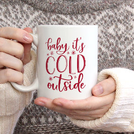 Caneca De Café Querida, está frio lá fora