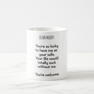 Caneca De Café Querida Hubby, tem sorte de me ter como sua esposa