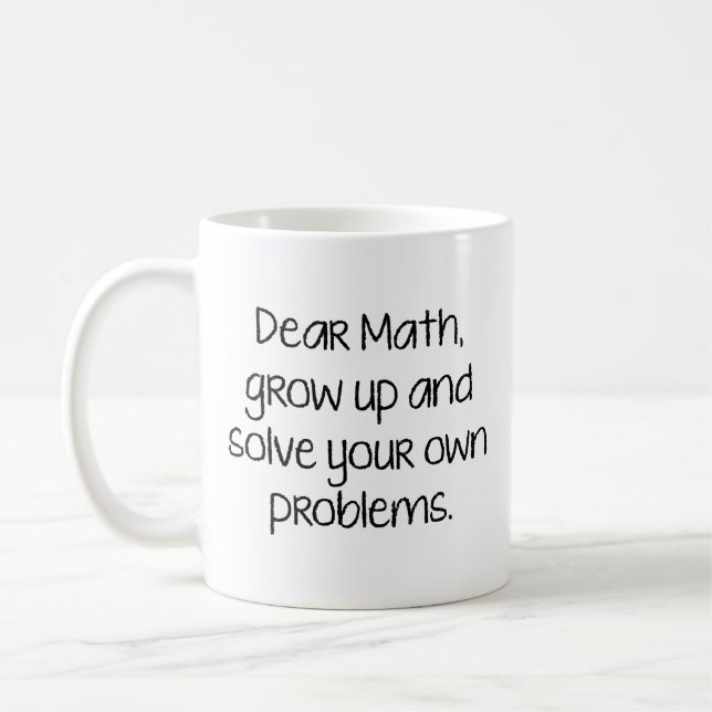 Caneca De Café Querida Matemática, Cresça E Resolva Seus Próprios (Esquerda)