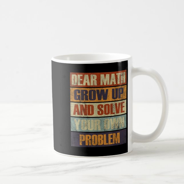 Caneca De Café Querida Matemática Cresce E Resolve O Seu Próprio  (Direita)