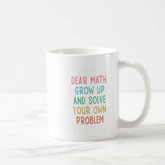 Caneca De Café Querida Matemática Cresce E Resolve Seus Próprios  (Direita)