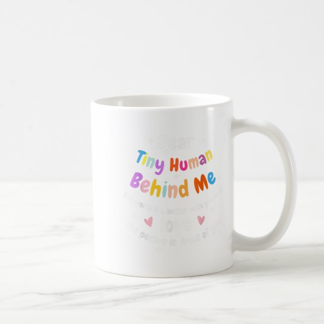 Caneca De Café Querida Pequena Humana Atrás De Mim, Engraçada Pro (Direita)