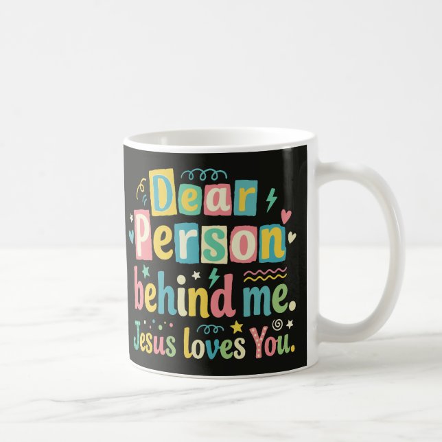 Caneca De Café Querida pessoa atrás de mim Jesus te ama (Direita)