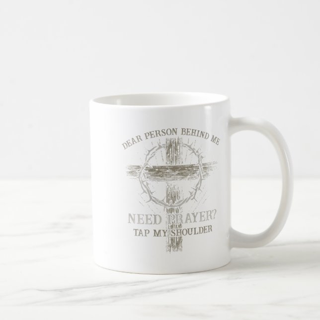 Caneca De Café Querida Pessoa Atrás De Mim Precisa De Oração Bata (Direita)