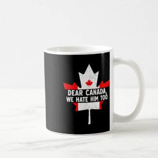 Caneca De Café Querido Canadá, Nós O Odiamos Muito Ao Protesto Po