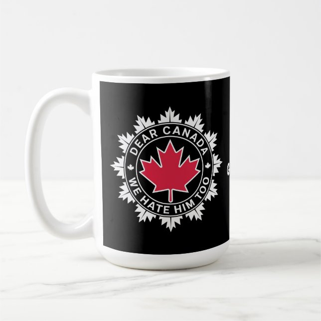 Caneca De Café Querido Canadá, Nós O Odiamos Muito Engraçado Polí (Esquerda)