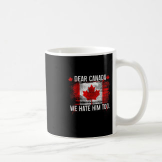 Caneca De Café Querido Canadá Nós Também O Odiamos - Donald Trump