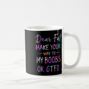 Caneca De Café Querido Gordo, Faça O Seu Caminho Para Minha Mama