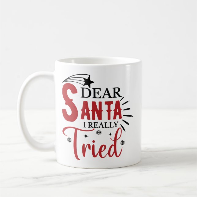 Caneca De Café Querido Papai Noel Eu Realmente Tentei Engraçado (Esquerda)