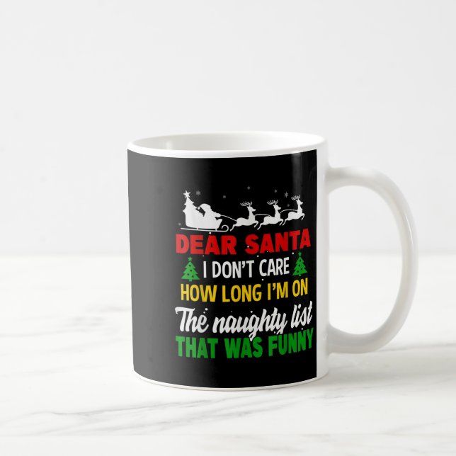 Caneca De Café Querido Papai Noel, não me importo com quanto temp (Direita)
