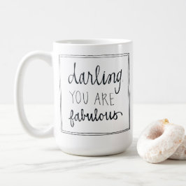 Caneca De Café Querido Que Você É Fabulosa Mug