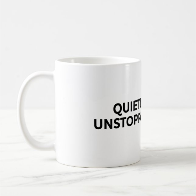 Caneca De Café Quietly unstoppable (Esquerda)