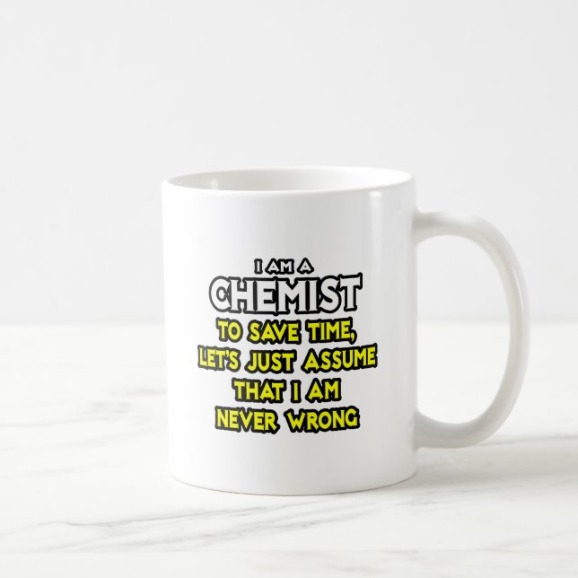 Caneca De Café Químico... Presume Que Nunca Estou Errado (Direita)