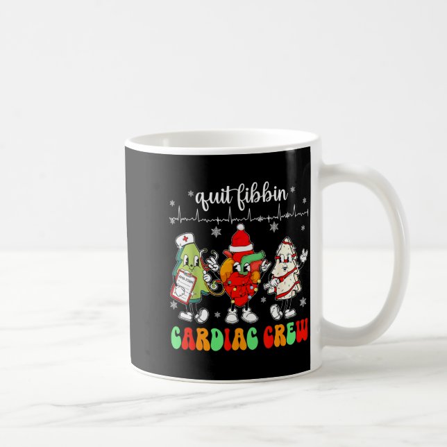 Caneca De Café Quit Fibbin Cardiac Christmas Crew Cardiac Techs S (Direita)