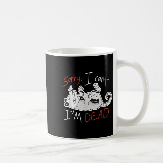 Caneca De Café Raccoon Sorry I Can't I'm Dead Rat  (Direita)