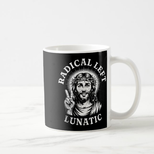 Caneca De Café Radical Left Lunatic Jesus  (Direita)