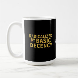 Caneca De Café Radicalizado pela decência básica da T-Shirt engra