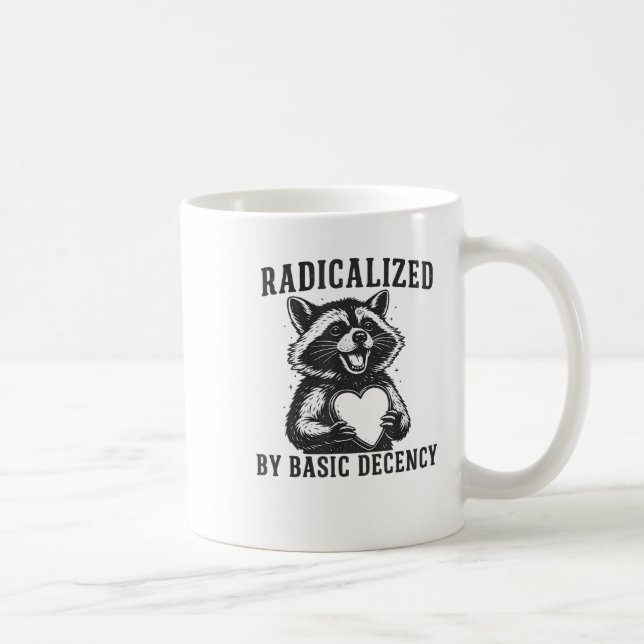 Caneca De Café Radicalized By Basic Decency Resistance Funny Racc (Direita)