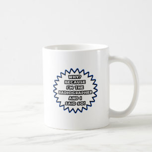 Caneca De Café Radiógrafo .. Porque Eu Disse