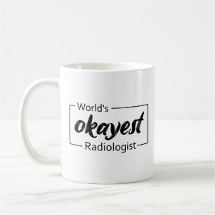 Caneca De Café Radiologista mais Okayest do Mundo