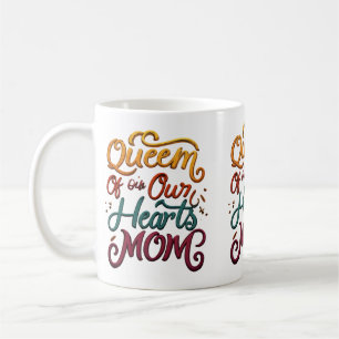 Caneca De Café Rainha dos Nossos Corações Mãe Mug