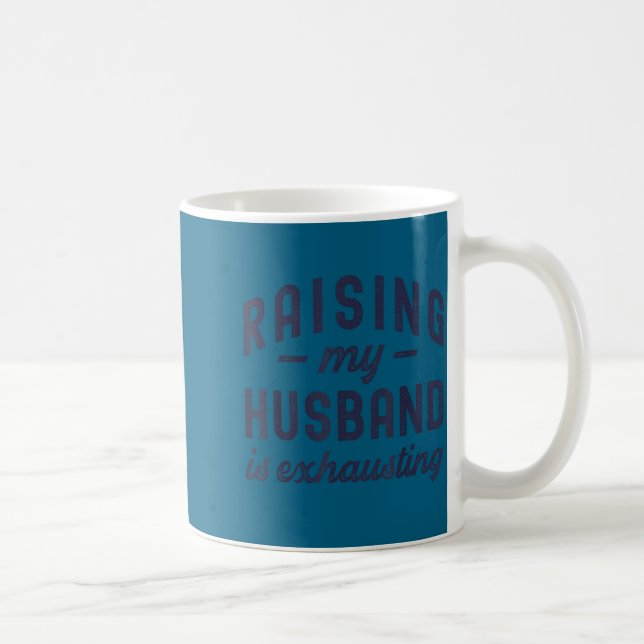 Caneca De Café Raising My Husband Is Exhausting Funny Wife Valent (Direita)
