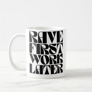 Caneca De Café Rave Primeiro Trabalhe Depois Roupa Divertida Edm