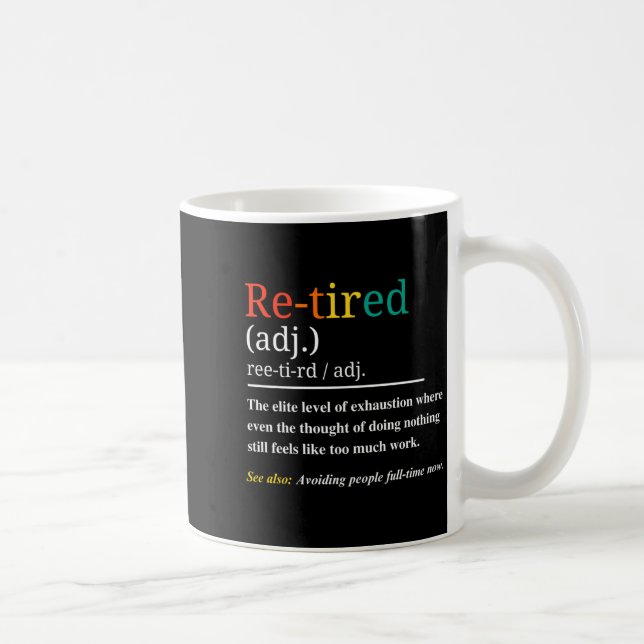 Caneca De Café Re Tired Definition Retro Exhausted Retirement Hum (Direita)
