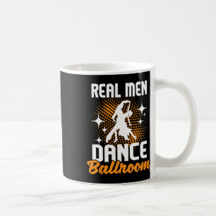 Caneca De Café Real Men Dance Ballroom - Dançando Sócio Dançarino