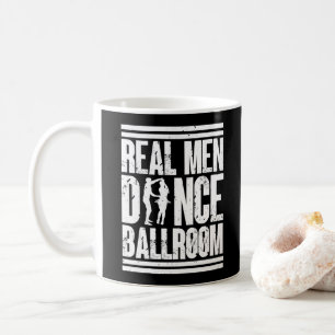 Caneca De Café Real Men Dance Ballroom - Dançarinos Gift Ballroom