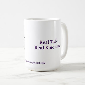 Caneca De Café Real Talk. Real Kindness Mug
