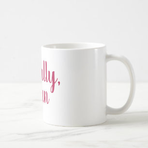 Caneca De Café Realmente, eu posso