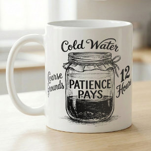 Caneca De Café Receita de Café Coado a Frio a Paciência Compensa