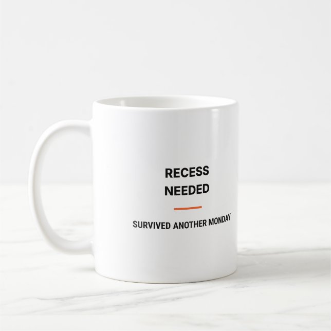 Caneca De Café Recess Needed Survived Another Monday Tasse (Esquerda)