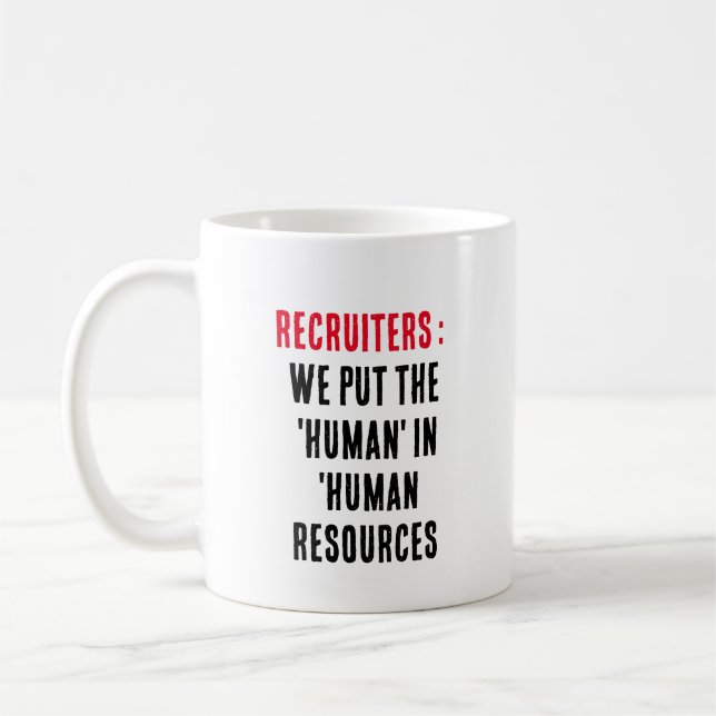 Caneca De Café Recrutadores: Colocamos o "humano" em "recursos hu (Esquerda)