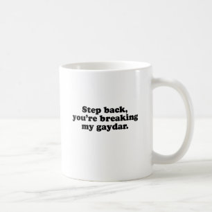 Caneca De Café Recue, você está quebrando meu gaydar.png