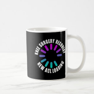 Caneca De Café Recuperação de Cirurgia de Joelho Nova Carga Acl E