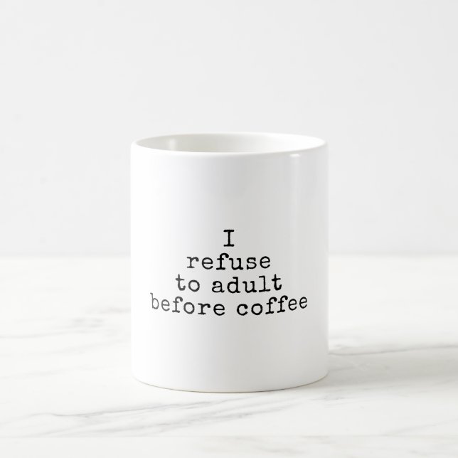 Caneca De Café Recusar O Adulto Antes Do Café| Personalizável Eng (Centro)